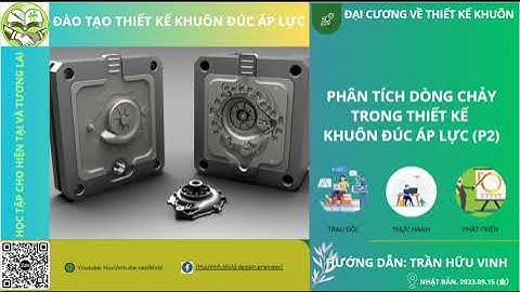 Thiết kế khuôn đúc áp lực//ダイカスト金型設計 /Phân tích dòng chảy trong thiết kế khuôn đúc áp lực (P2)