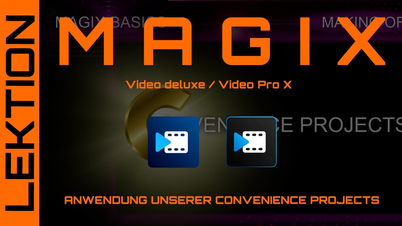 MAGIX Video - Basics - Anwendung unserer Convenience projects ...