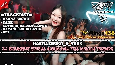 DJ BREAKBEAT SPESIAL ALBUM WALI TERBARU 2025 FULL MELODY NONSTOP SPESIAL REQ WINGS138