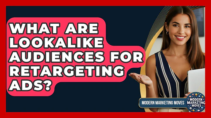 What Are Lookalike Audiences For Retargeting Ads? - Modern Marketing Moves