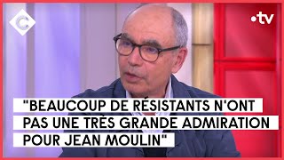 Jean Moulin, symbole de la résistance unifiée - Olivier Wieviorka - C à Vous - 08/05/2023