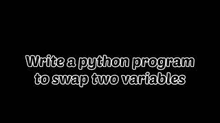 2 | Python | Write a python program to swap two variables | Third method Python Program To Swap Two Strings 2 Python Program Book Back Q Answers