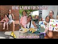 BEING A PARENT FOR 24 HOURS | SINGLE MOM EDITION