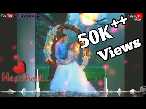 New β£οΈ Heartbeat Dj Mix Whatsapp Status Video Hindi Song Remix |love Status Remix Status 2019