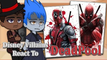 Disney Villains React to Deadpool Original 1/1| Gacha Club | Full Video