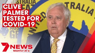Clive Palmer taken to hospital for COVID-19 test after developing symptoms | 7NEWS