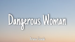 Dangerous Woman - Ariana Grande | Lyrics [1 HOUR]