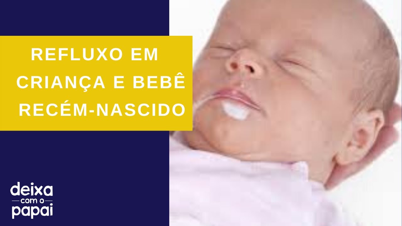 REFLUXO EM RECÉM - NASCIDO -IDENTIFICANDO OS SINAIS E SINTOMAS/DEIXA ...