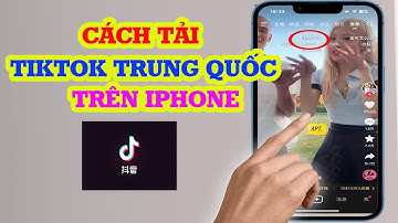 Cách tải Tiktok Trung Quốc trên Iphone đơn giản chỉ 1 phút