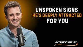 Unspoken Signs He’s Deeply Attracted to You) 💫 | Matthew Hussey Motivational Speech”