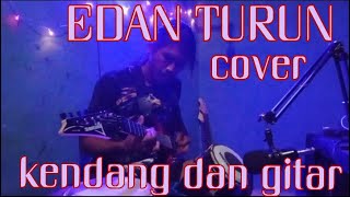 EDAN DOWN THE COVER OF KENDANG AND GUITAR ALA GONDRONG