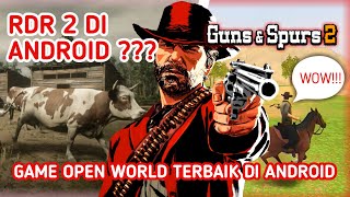 WOW!!! Main Game Openworld Mirip READ DEAD REDEMPTION 2 Terbaik di Android - GUNS AND SPURS 2 screenshot 3