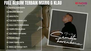 MARIO G KLAU - SEMATA KARENAMU [FULL ALBUM MARIO G KLAU TERBAIK \u0026 TERPOPULER 2022