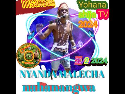 NYANDA   MALECHA   NAHAGWA   2022024 msambazaji yohana shija TV 2024 channel