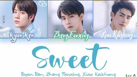 Sweet - Sweet First Love Ost. (Ryan Ren, Zheng Fan...