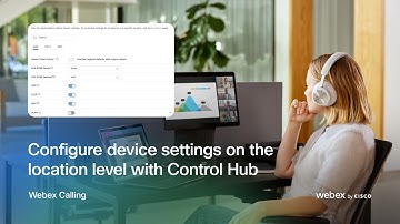 Configure device settings on the location level with Control Hub