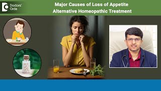 Loss of APPETITE-Major Causes| Alternative Homeopathic Treatment-Dr.Sanjay Panicker|Doctors' Circle