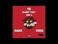 DJ Bake Dump That Prt 3 Reek Remix mp3