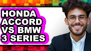 Honda Accord vs BMW 3 Series - Which is Better? Honda Accord 2 0t Vs Bmw 330i What Is Better