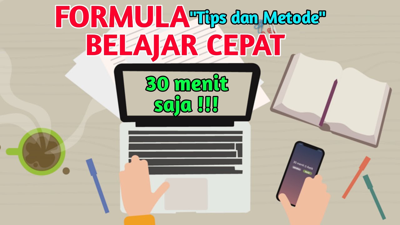 CARA BELAJAR CEPAT YANG DAPAT DILAKUKAN DALAM WAKTU  