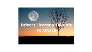 Drivers License x Take Me To Church TikTok ♫
