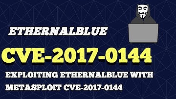 Exploiting EthernalBlue With Metasploit CVE-2017-0144