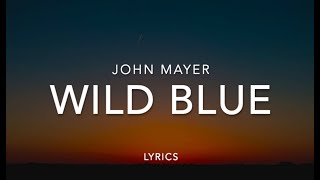 Wild Blue - John Mayer | Lyrics | Music Leaks