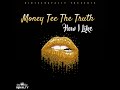 How I Like - Money Tee - The Truth