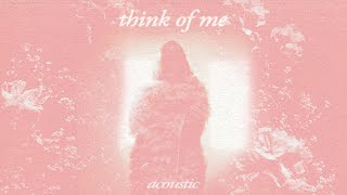 Video thumbnail of "VÉRITÉ - think of me (acoustic) [Official Audio]"