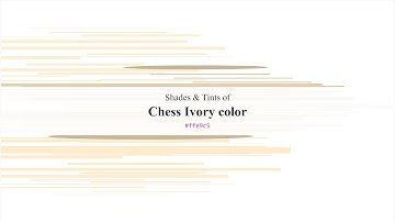 Shades & Tints of Chess Ivory color #ffe9c5 A Warm Brown color #e2cfaf #c6b599 #ffebcb #ffedd1