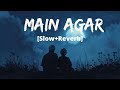 Main Agar Sitaron Se Chura Ke Slow Reverb Atif Aslam Tubelight Salman Khan Sohail Khan Main Agar Sitaron Se Chura Ke Slow Reverb Atif Aslam Tubelight Salman Khan Sohail Khan
