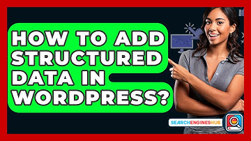 How To Add Structured Data In WordPress? - SearchEnginesHub.com