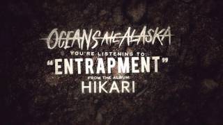 Video thumbnail of "Oceans Ate Alaska - Entrapment"