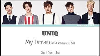 UNIQ - My Dream (MBA Partners OST) [Chi/Pinyin/Eng Lyrics]