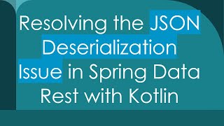 Celebrity Resolving the JSON Deserialization Issue in Spring Data Rest with Kotlin Profile