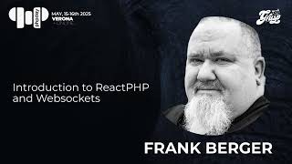Celebrity Introduction to ReactPHP and Websockets | Frank Berger | phpday 2025 Wealth