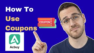 How To Use Coupons On AcBuy (2026 Guide)