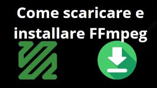 Come scaricare e installare FFmpeg su Windows 11 passo dopo passo?
