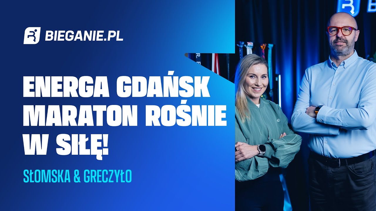 Energa Gdańsk Maraton rośnie w siłę! Monika Słomska i Adam Greczyło | Podcast Bieganie.pl