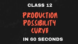 Production Possibility Curve In 60 Second | Class 12 | Economics | PPC | VVI Theory | Table & Figure