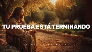 Dios te dice: Tu proceso, tu prueba está terminando y un milagro se está acercando | Dios es mi Guía