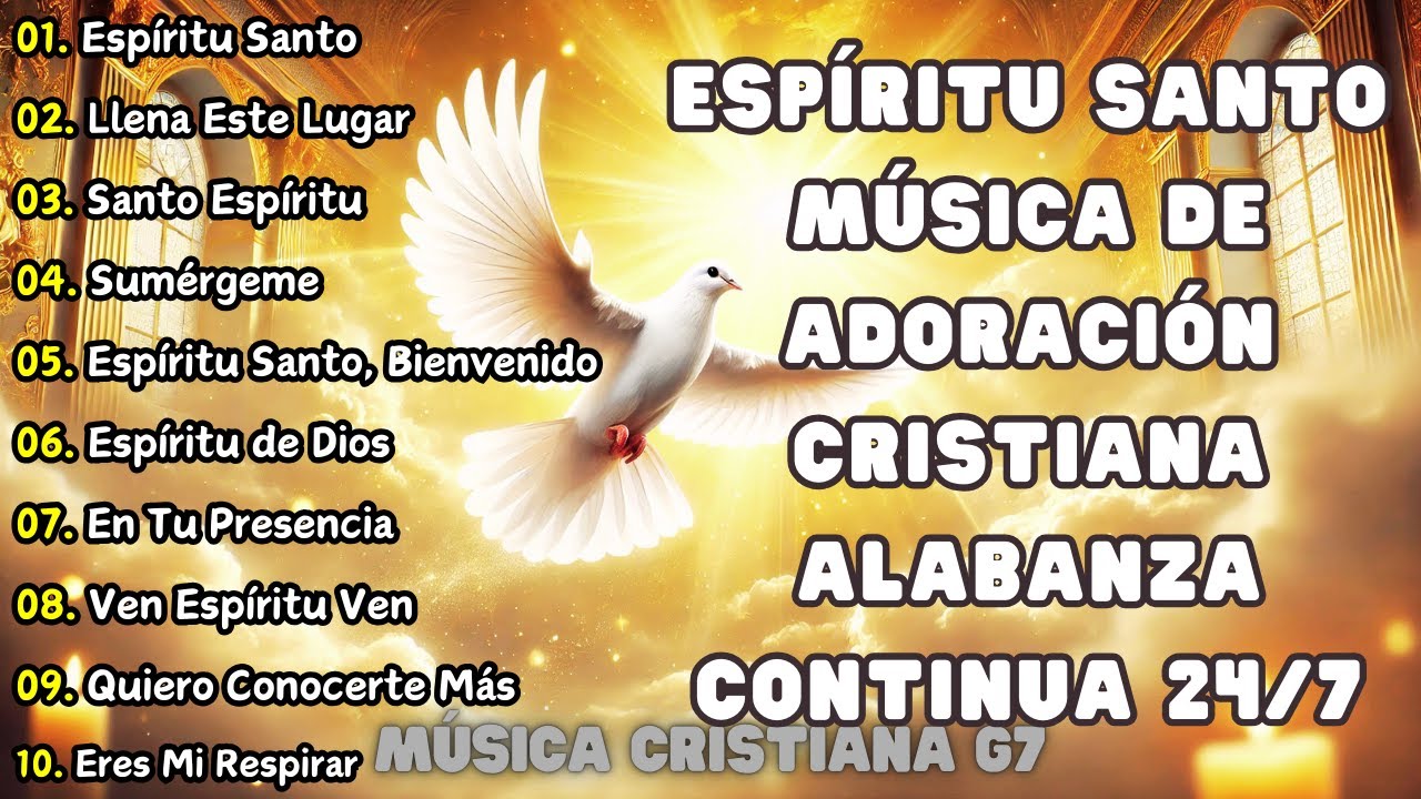 Espíritu Santo Música de adoración cristiana sin interrupciones | Alabanza continua 24/7 #gospel