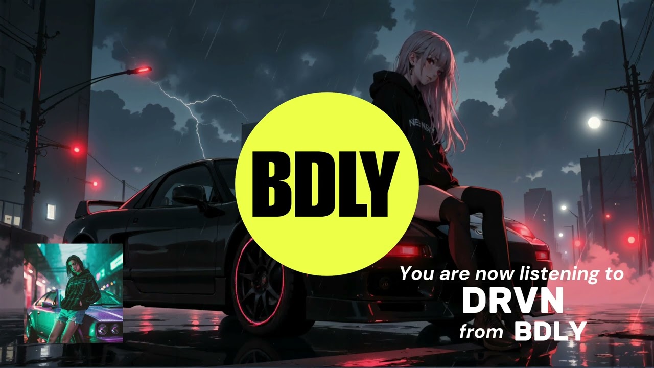 BDLY - DRVN (Audio Stream)