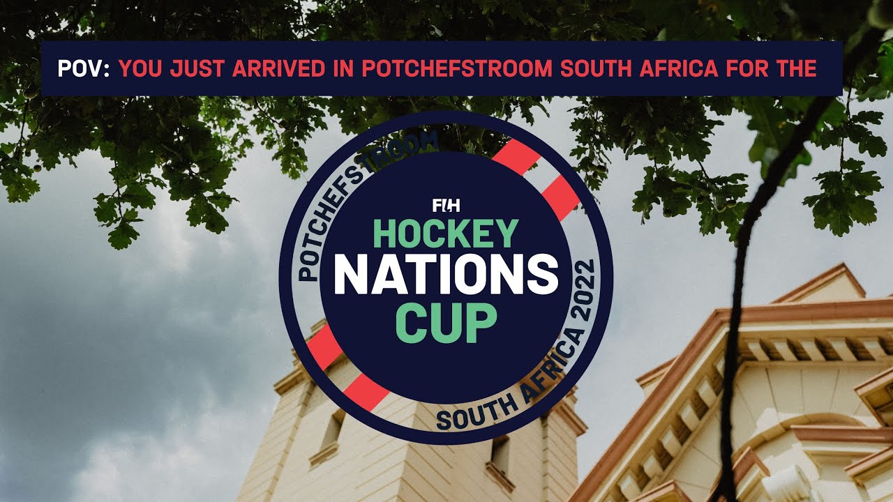 FIH Hockey Nations Cup 2022 - Welcome to Potchefstroom, South Africa