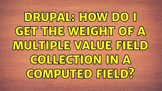 Drupal: How do I get the weight of a multiple value field collection in a computed field?