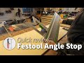 Quick Review: Festool Angle Stop FS-WA/90°