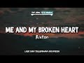 Me and My Broken Heart - Rixton ( Lirik Terjemahan Indonesia ) 🎤
