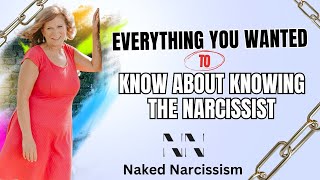 Everything You Wanted To Know About Knowing the Narcissist