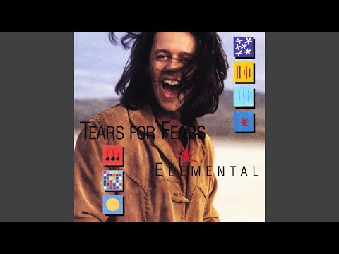 Tears For Fears - Elemental (Remastered) [Audio HQ]