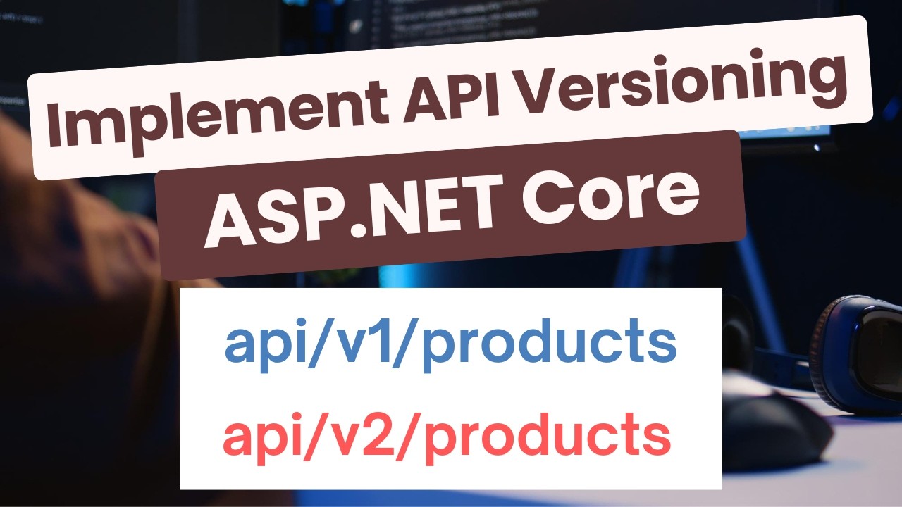 How to Implement API Versioning in ASP.NET Core - YouTube